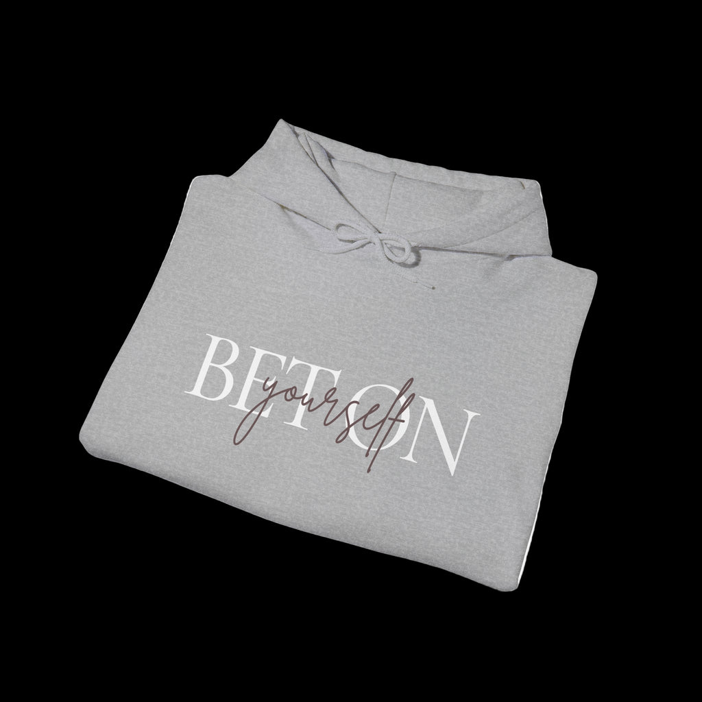 BET ON YOURSELF Hoodie