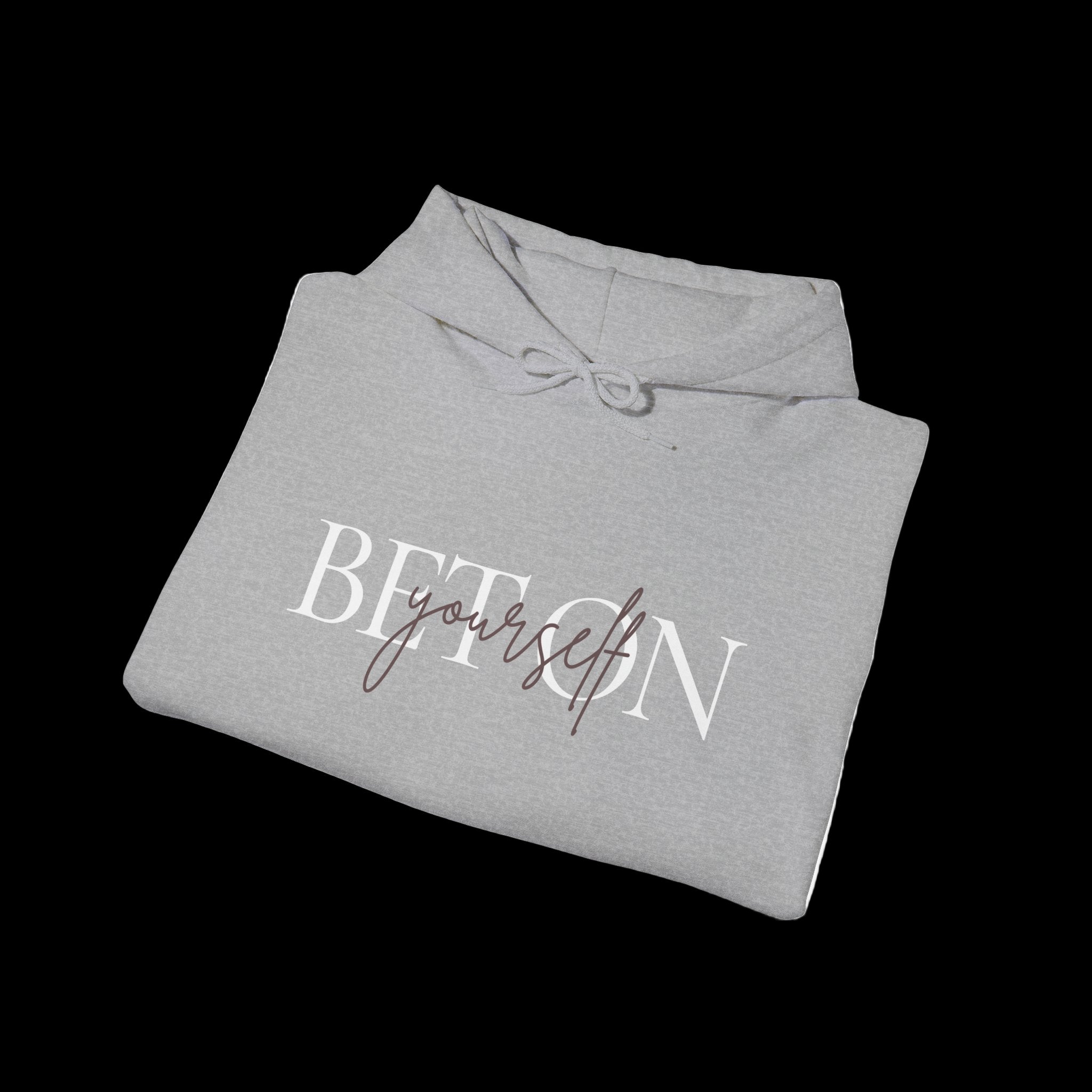 BET ON YOURSELF Hoodie